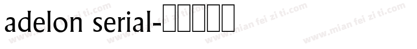 adelon serial字体转换